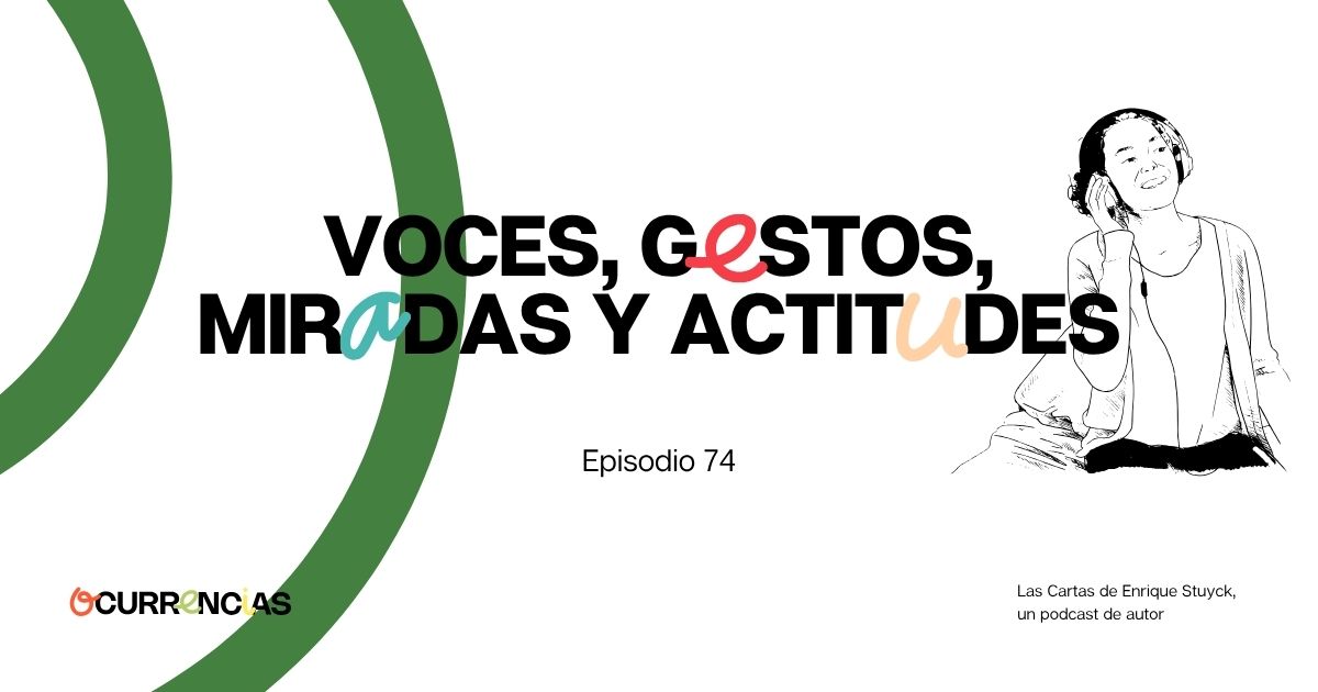 Voces, gestos, miradas y actitudes