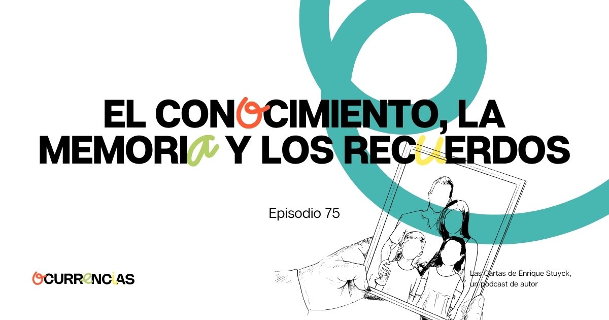 El conocimiento, la memoria y los recuerdos
