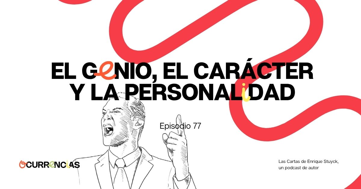 El genio, el carácter y la personalidad⁠