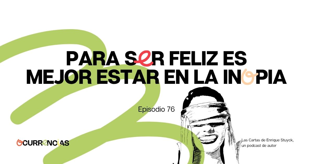 Para ser feliz es mejor estar en la inopia