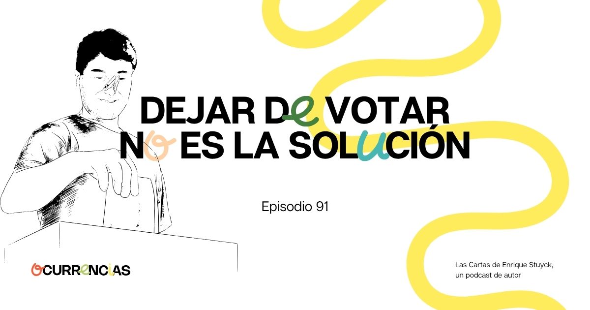 Dejar de votar no es la solución